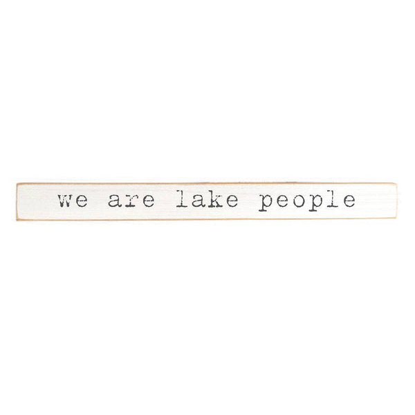 We Are Lake People Skinny Sign